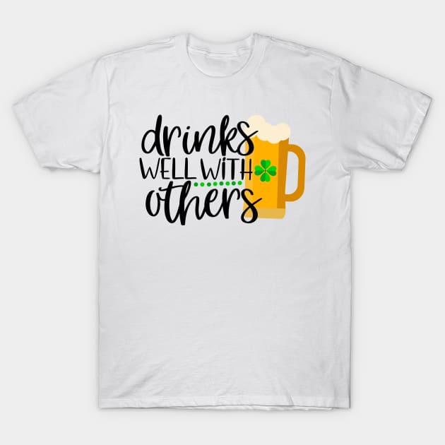 Drink well with others T-Shirt by Coral Graphics